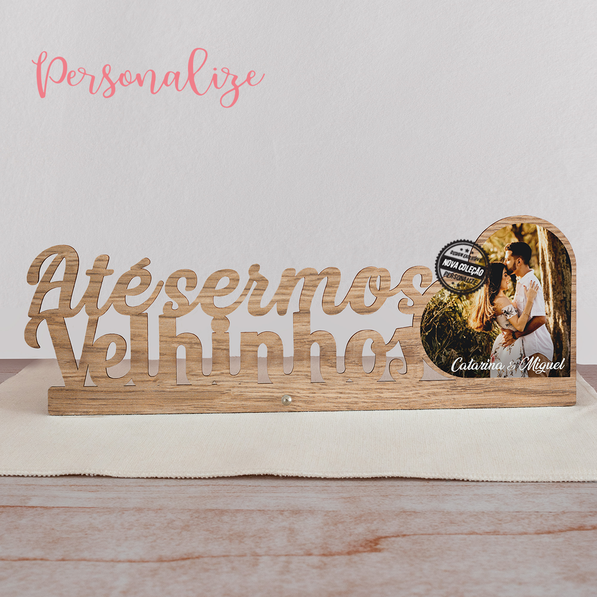 Moldura recortada "Até sermos velhinhos"