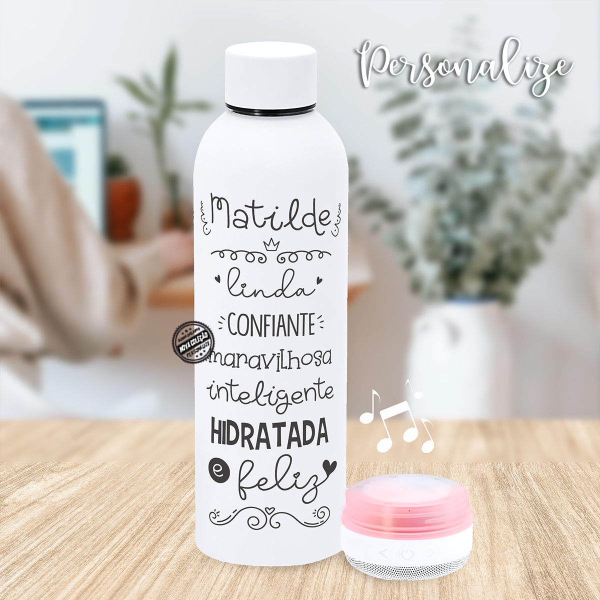 Garrafa bluetooth coluna "Hidratada e Feliz"