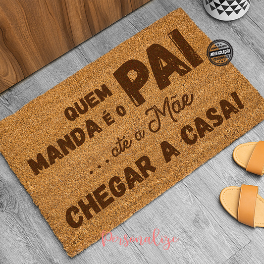 Tapete " Quem manda é o pai..."