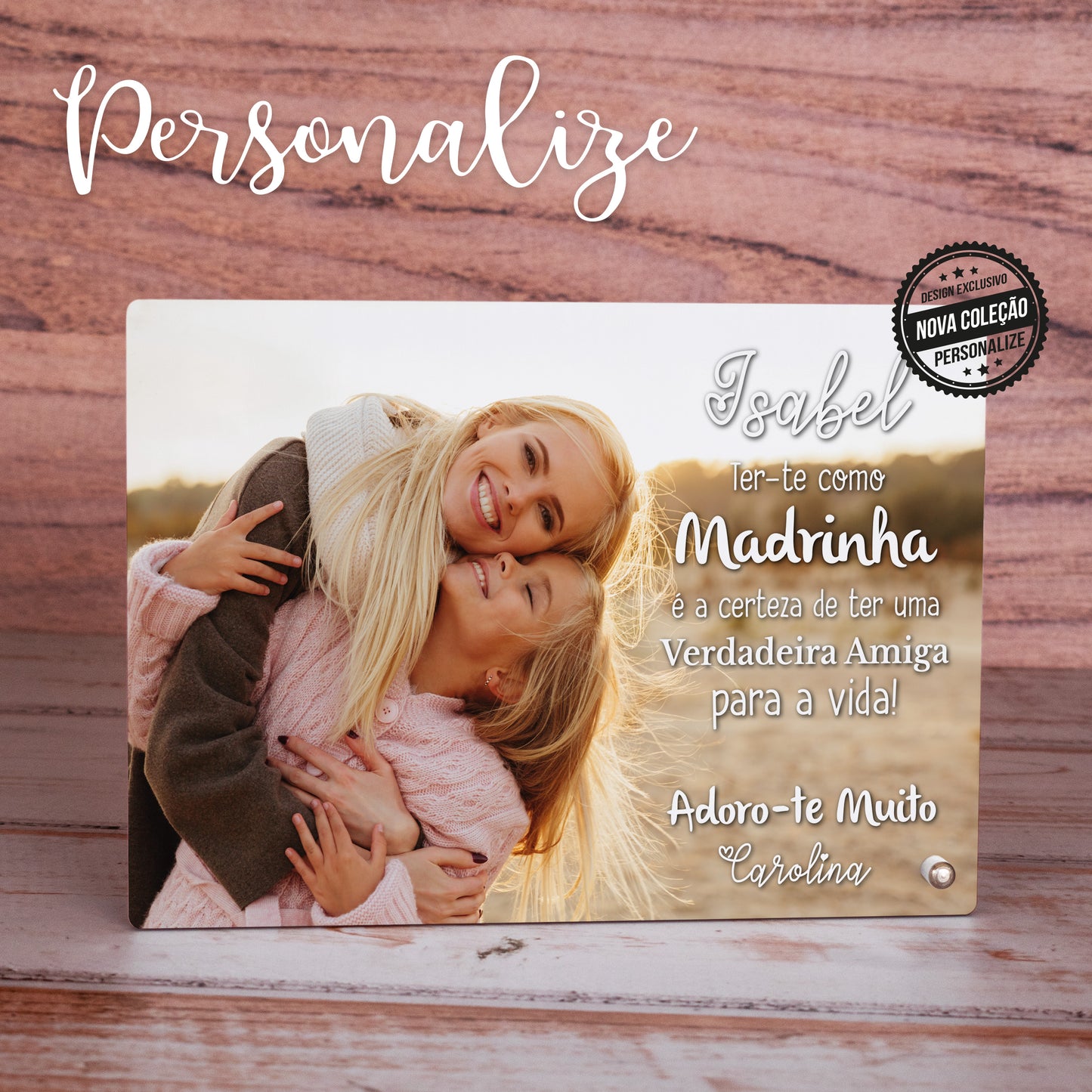 Moldura em madeira " Ter-te como Madrinha é a certeza de ter uma Verdadeira amiga para a Vida "