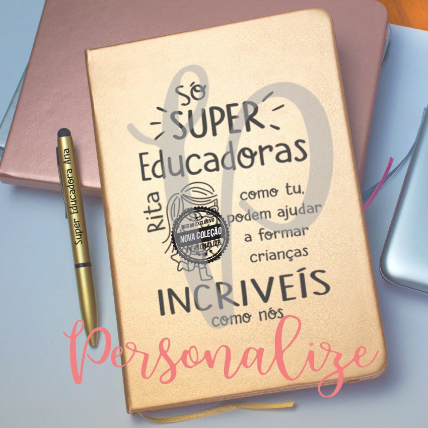 Blocos A5 " Só super educadoras como tu, podem ajudar crianças incríveis como nós " Personalize