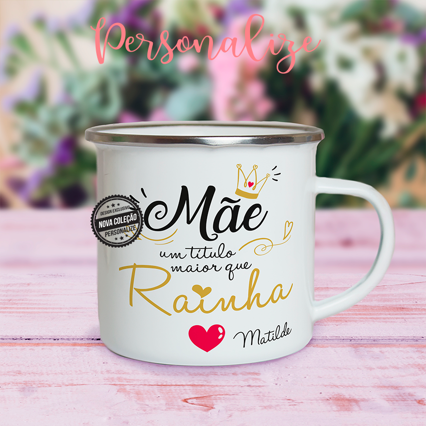 Caneca de esmalte "Mãe, um título maior do que Rainha"