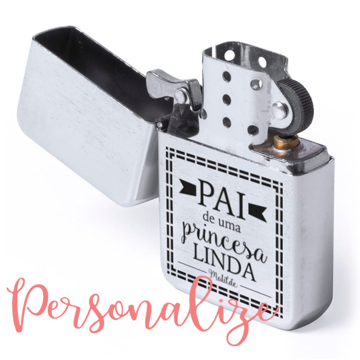 Isqueiro metálico recarregável " Pai de uma princesa linda" Personalize