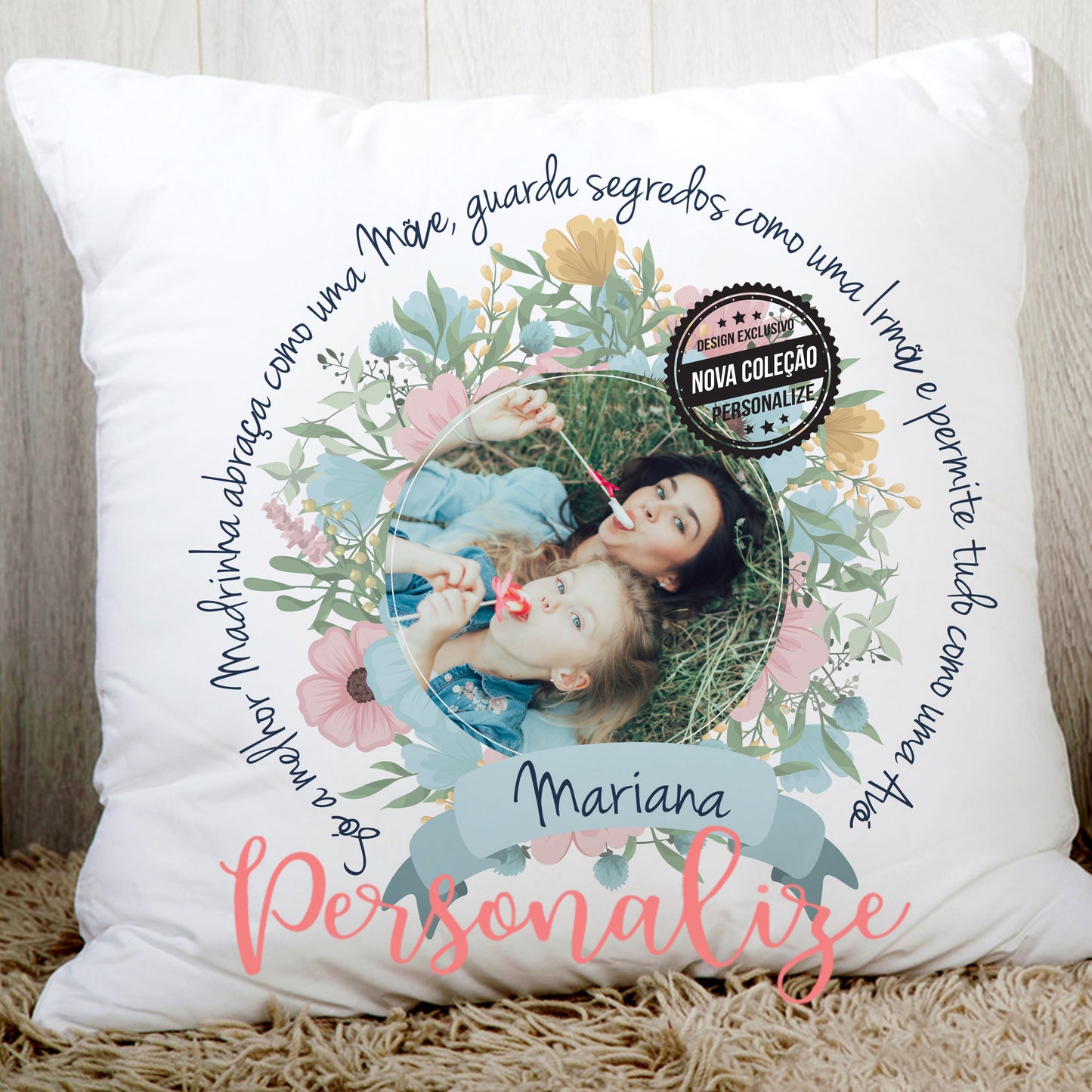 Almofada " Só a melhor Madrinha abraça como uma Mãe, guarda segredos como uma irmã e permite tudo como uma avó"