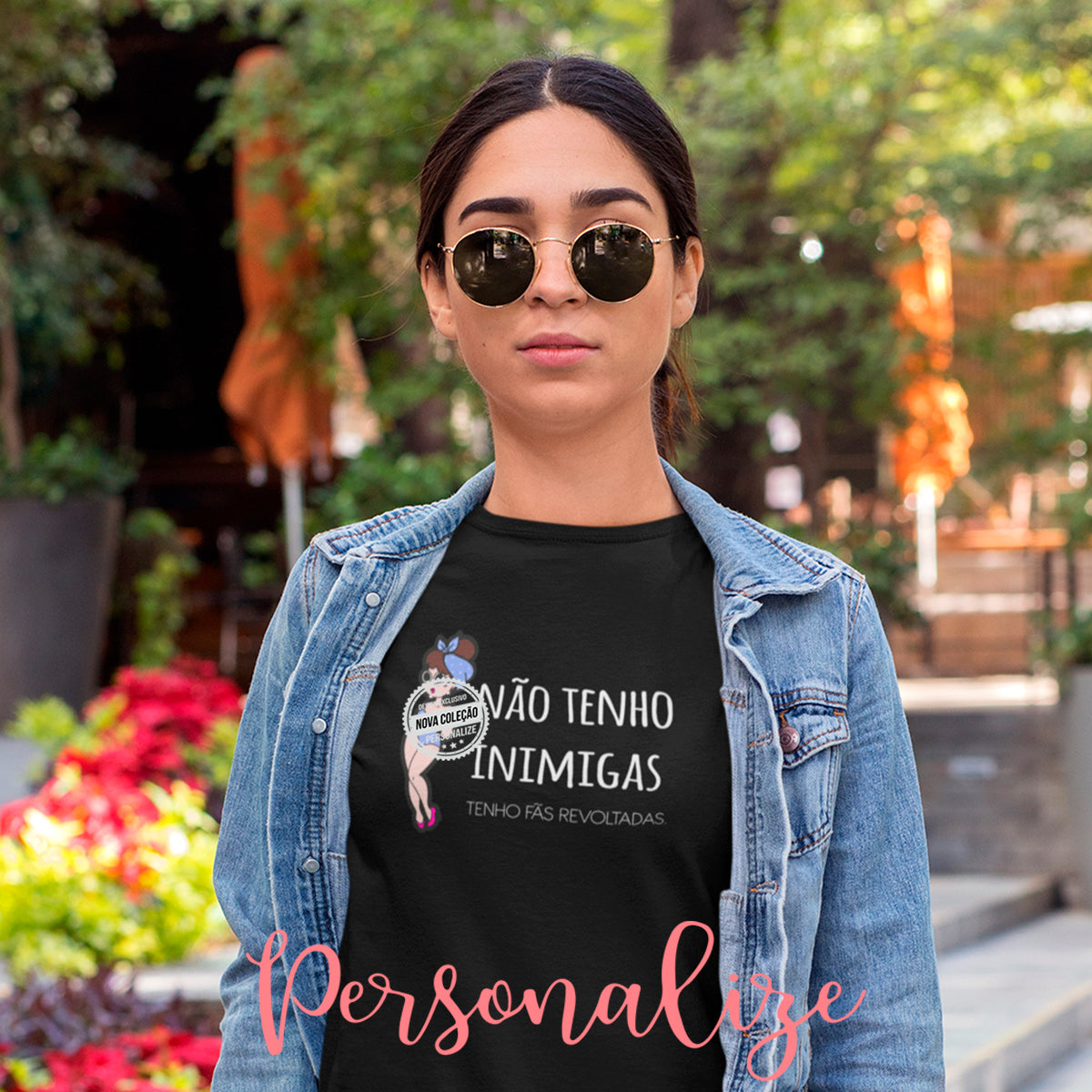 T-shirt 100% algodão "Não tenho inimigas..."