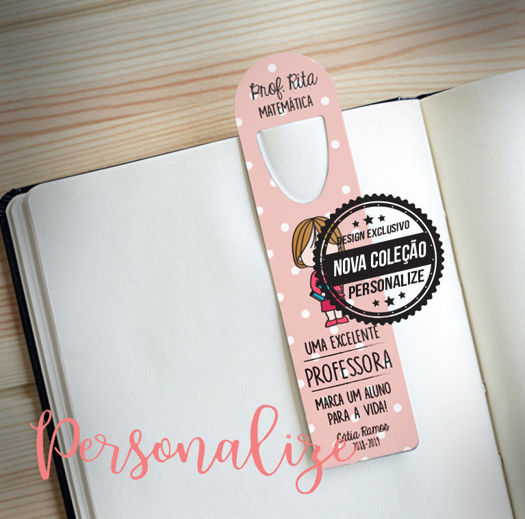 Marcador de livros " Uma excelente professora, marca um aluno para a vida" Personalize