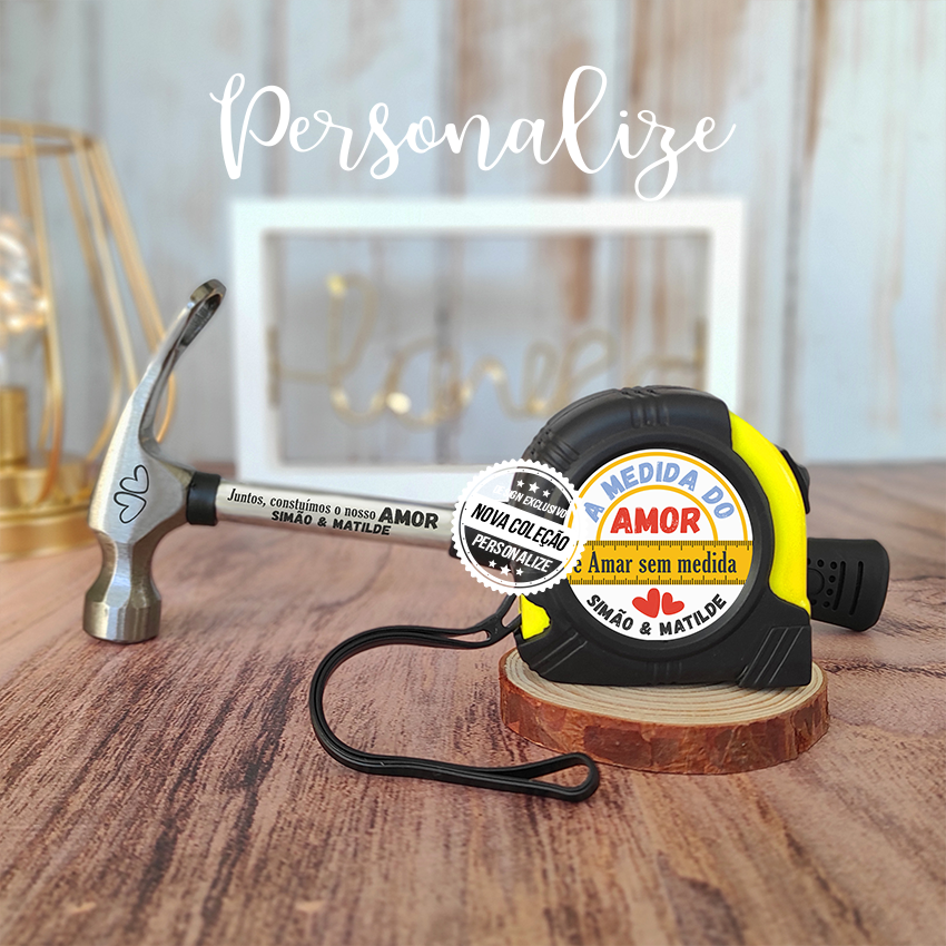 Conjunto martelo e fita métrica " Amor sem medida"