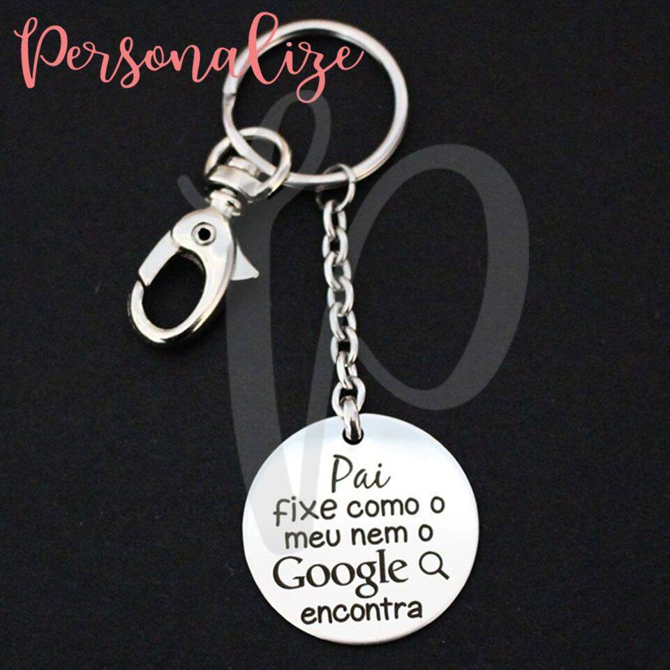 Porta-Chaves "Pai fixe como o meu nem o Google encontra" Personalize