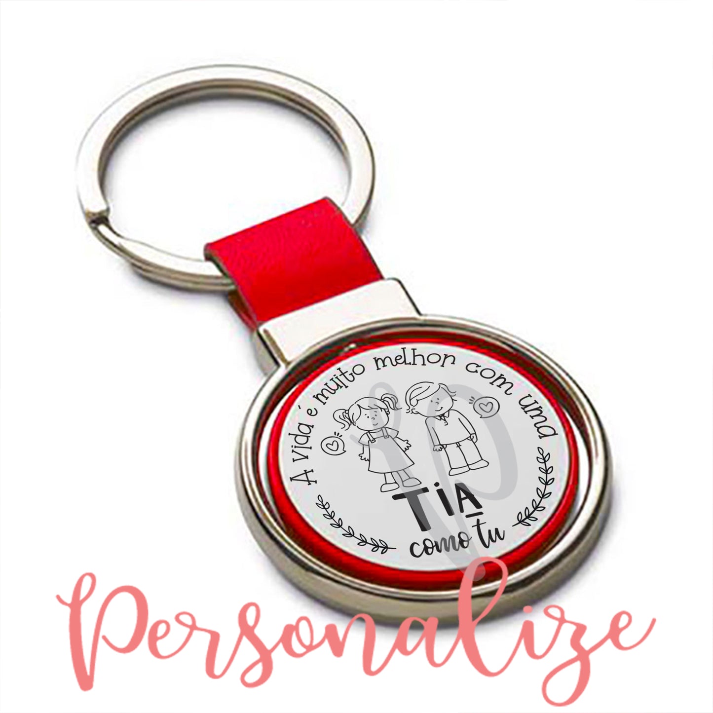 Porta chaves " A vida é muito melhor com uma tia como tu" Personalize