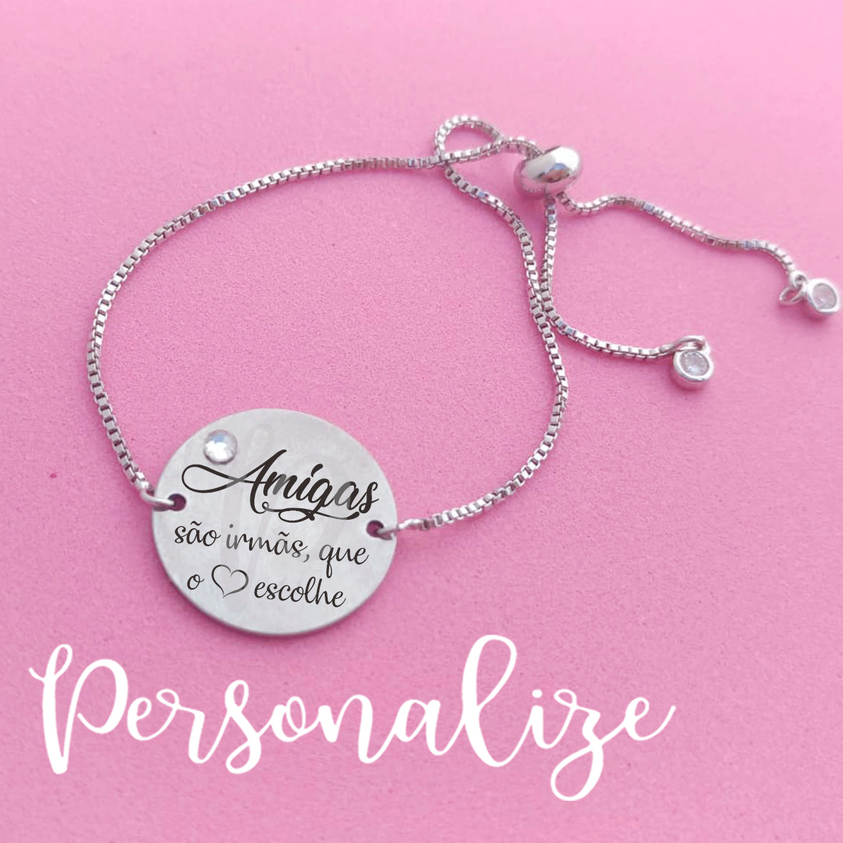 Pulseira " Amigas são irmãs que o coração escolhe" Personalize