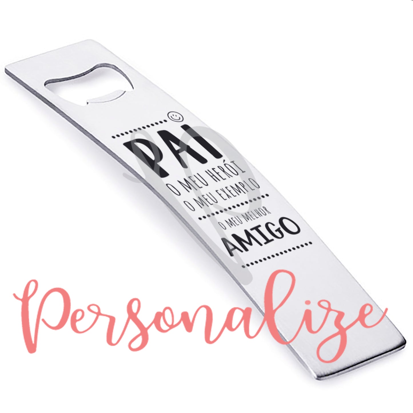 Saca caricas metal " Pai o meu heroi...." Personalize