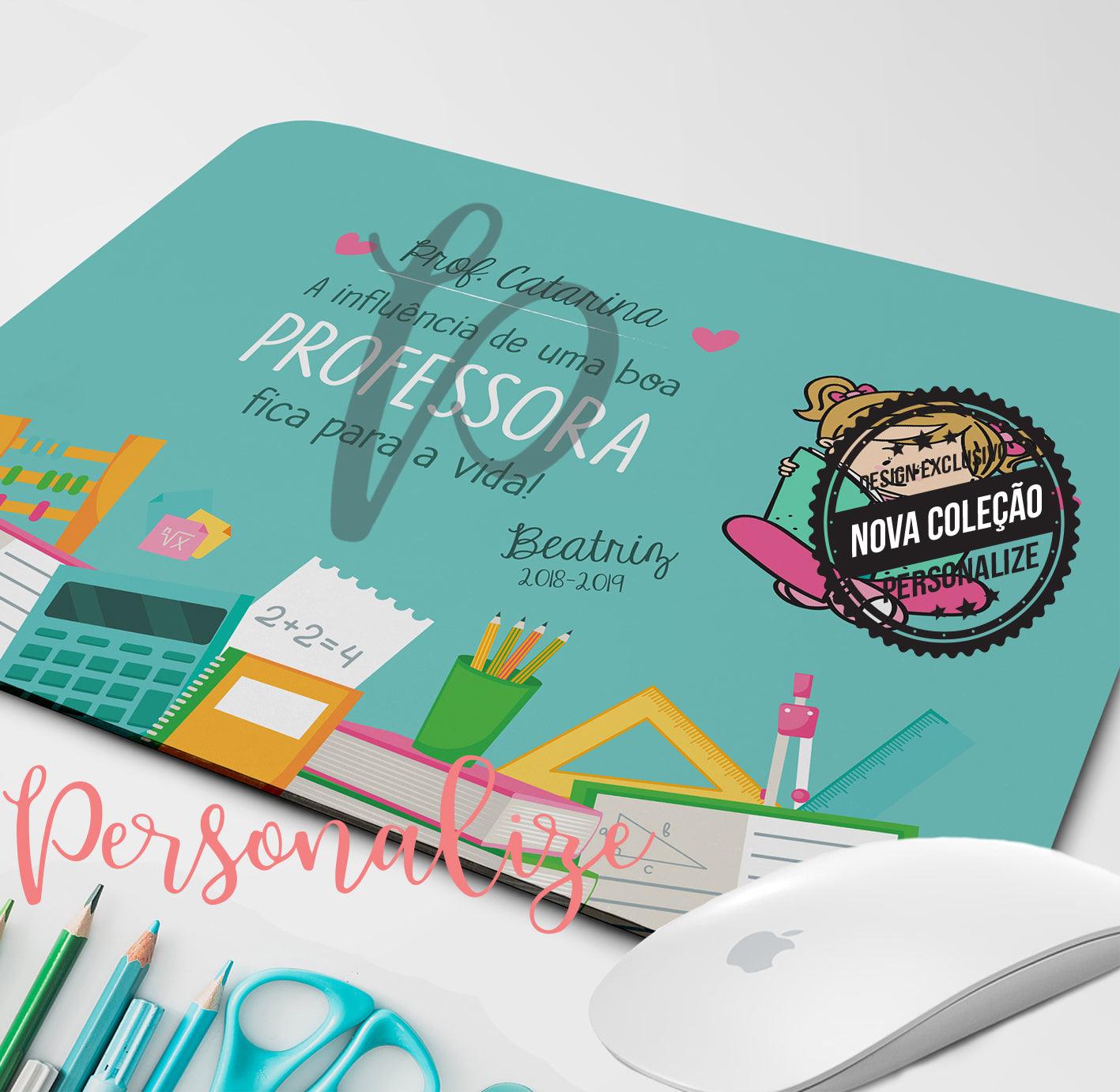 Tapetes de Rato " A influência de uma boa Professora, fica para a vida" Personalize