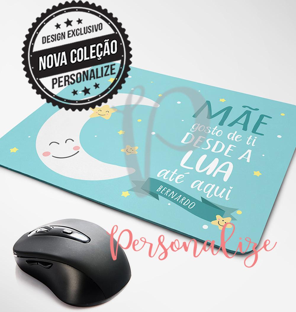 Tapete de Rato " Mãe gosto de ti desde a lua até aqui" Personalize