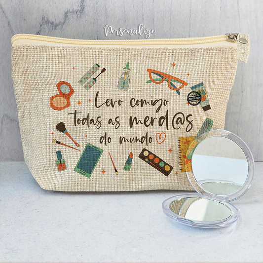 Bolsa com espelho "Levo comigo todas as merd@s..."