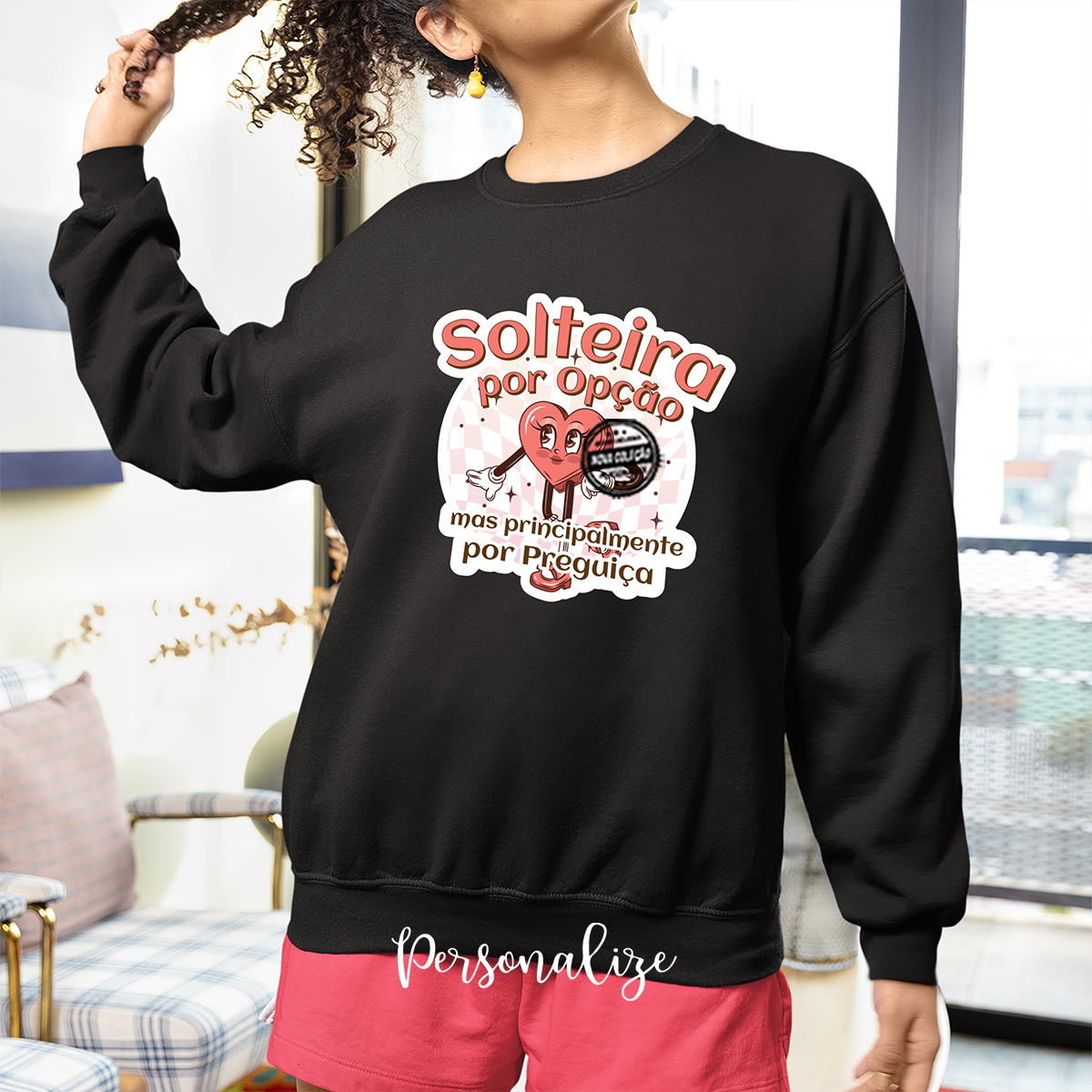 Sweat "Solteira por opção! "