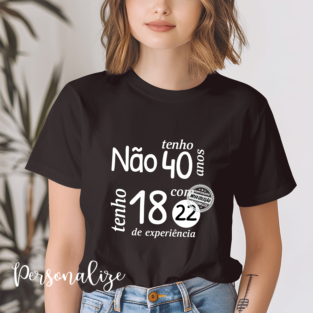 T-shirt  "Não tenho 40 anos"