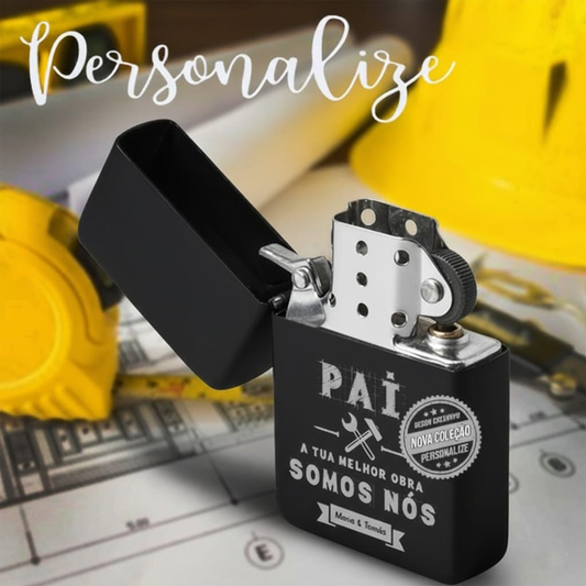 Isqueiro metal recarregável " Pai a tua maior obra somos nós"