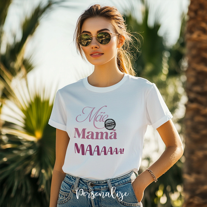 T-shirt "Mãe, mamã, maaaaa"