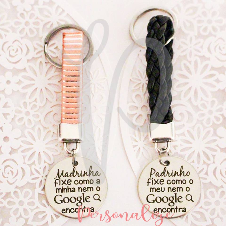 Porta chaves " Madrinha / Padrinho como o meu nem o Google encontra " Personalize