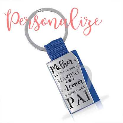 Porta chaves " Melhor do que ter-te como Marido é a Leonor ter-te como Pai" Personalize