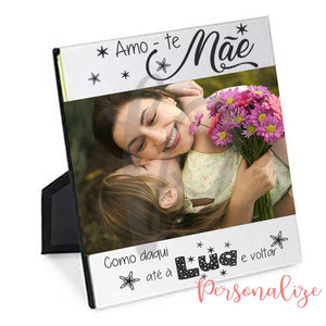 Porta fotos " Amo-te Mãe...." Personalize