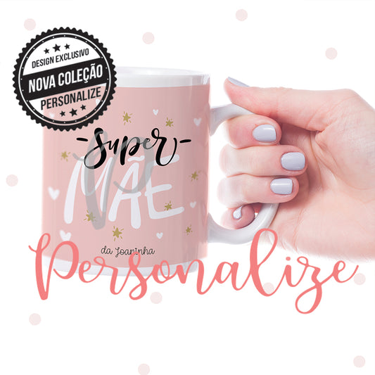 Caneca cerâmica " Super Mãe" Personalize