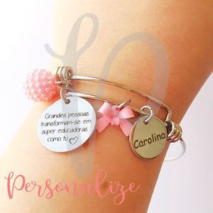 Pulseira " Grandes pessoas transformam-se em super educadoras como tu" Personalize