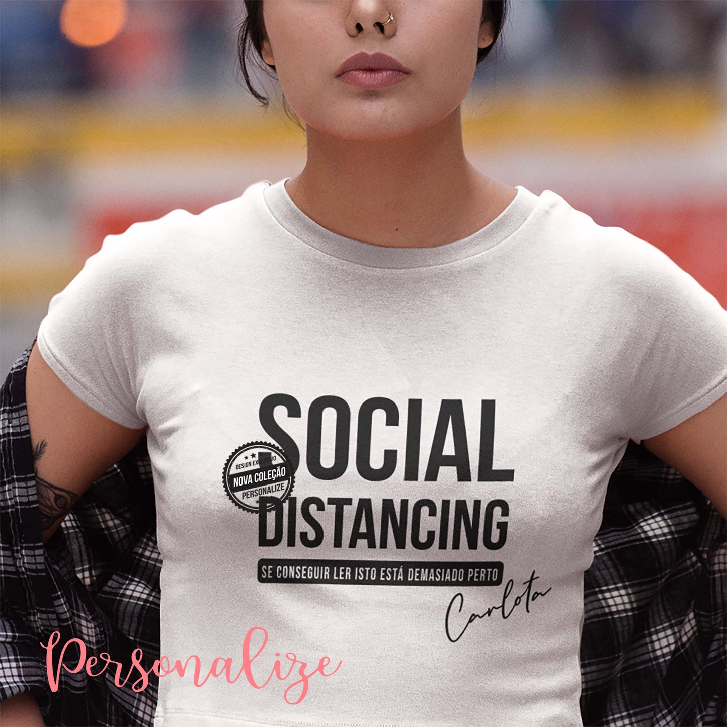 t-shirt personalizada social distance. Pode personalizar com a frase que desejar. 
